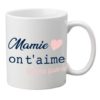 MUG Mamie on t'aime ( prénom personnalisable)